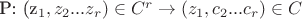 P: (z_{1},z_{2}...z_{r})\in C^{r}\rightarrow (z_{1},c_{2}...c_{r})\in C