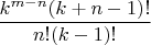 $\dfrac{k^{m-n}(k+n-1)!}{n!(k-1)!}$