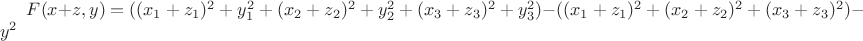 $F(x+z,y)=({(x_1+z_1)^2+y_1^2+(x_2+z_2)^2+y_2^2+(x_3+z_3)^2+y_3^2})-({(x_1+z_1)^2+(x_2+z_2)^2+(x_3+z_3)^2})-y^2 $