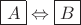 $\boxed{A}\Leftrightarrow\boxed{B}_{\vphantom{,}}$