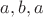 $a, b, a$