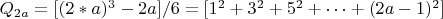 $Q_{2a}=[(2*a)^3-2a]/6=[1^2+3^2+5^2+&hellip;+(2a-1)^2]$