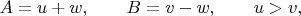 $A=u+w, \qquad B=v-w, \qquad u>v,\qquad$