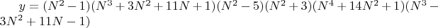 $y=(N^2-1)(N^3+3N^2+11N+1)(N^2-5)(N^2+3)(N^4+14N^2+1)(N^3-3N^2+11N-1)$