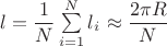 $l = \dfrac{1}{N}\sum\limits_{i = 1}^N l_i$ \approx \dfrac{2\pi R}{N}