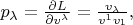 $p_{\lambda}=\frac{\partial L}{\partial
v^{\lambda}}=\frac{v_{\lambda}}{v^{1}v_{1}},$