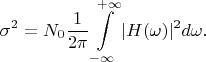 $$\sigma^2=N_0\frac{1}{2\pi}\int\limits_{-\infty}^{+\infty}|H(\omega)|^2d\omega.$$