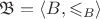 $\mathfrak{B} = \langle B, \leqslant_B \rangle$