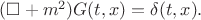 $(\square+m^2)G(t,x)=\delta(t,x).$