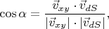 $\cos\alpha=\dfrac{\vec{v}_{xy}\cdot\vec{v}_{dS}}{|\vec{v}_{xy}|\cdot|\vec{v}_{dS}|},$