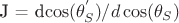 J = d\cos(\theta^{'}_{S})/d\cos(\theta_{S}) J = d\cos(\theta^{'}_{S})/d\cos(\theta_{S})