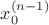 $x^{(n-1)}_0$