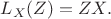 $$
L_X(Z)=ZX.
$$ $$
L_X(Z)=ZX.
$$
