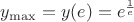 $y_{\max}=y(e)=e^{\frac{1}{e}}$