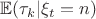 $\mathbb{E}(\tau_k| \xi_t = n)$