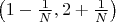 $\left(1-\frac1N,2+\frac1N\right)$