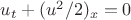 $u_t +(u^2/2)_x=0$