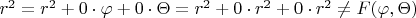$r^2 = r^2 + 0 \cdot \varphi + 0 \cdot \Theta =r^2 + 0 \cdot r^2 + 0 \cdot r^2  \neq  F( \varphi, \Theta)$