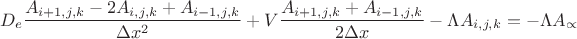 $${D}_{e}\frac{{A}_{i+1,j,k}-2{A}_{i,j,k}+{A}_{i-1,j,k}}{\Delta {x}^{2}}+V\frac{{A}_{i+1,j,k}+{A}_{i-1,j,k}}{2\Delta x}-\Lambda {A}_{i,j,k}=-\Lambda {A}_{\propto }$$