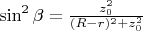 $\sin^2 \beta = \frac {z_0^2}{(R-r)^2+z_0^2}$