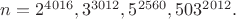 $n=2^{4016},3^{3012},5^{2560},503^{2012}.$