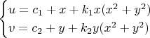 $$\begin{cases}
u=c_1+x+k_1x(x^2+y^2) \\
v=c_2+y+k_2y(x^2+y^2)
\end{cases}$$