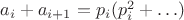 $a_i+a_{i+1}=p_i(p_i^2+\ldots)$