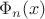 $\Phi_n (x)$