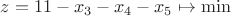 $z = 11 - x_{3} - x_{4} - x_{5} \mapsto \min $