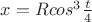 $x=R cos^3 \frac {t} {4}$