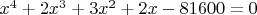 $x^4+2x^3+3x^2+2x-81600=0$