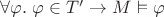 $\forall\varphi.\;\varphi\in T'\to M\vDash\varphi$