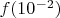 $f(10^{-2})$