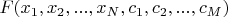 $F(x_1,x_2,...,x_N,c_1,c_2,...,c_M)$