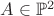$A \in \mathbb P^2$