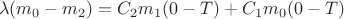 $$\[\lambda ({m_0} - {m_2}) = {C_2}{m_1}(0 - T) + {C_1}{m_0}(0 - T)\]$$