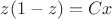 $z(1-z)=Cx$