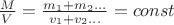$\frac{M}{V}=\frac{m_1+m_2...}{v_1+v_2...}=const$