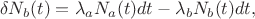 $$\delta N_b(t) = \lambda_aN_a(t)dt -\lambda_bN_b(t)dt,$$
