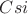 $Csi$ $Csi$