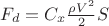 $F_d=C_x\frac{\rho V^2}{2} S$