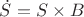 $\dot{S} = S \times B$