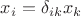 $x_i=\delta_{ik}x_k$
