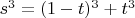 $ s^{3}=(1-t)^{3}+t^{3}$
