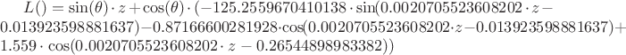 $L()=\sin(\theta)\cdot z+\cos(\theta)\cdot
(-125.2559670410138\cdot\sin(0.0020705523608202\cdot z-0.013923598881637)-0.87166600281928\cdot\cos(0.0020705523608202\cdot z-0.013923598881637)+1.559\cdot\cos(0.0020705523608202\cdot z-0.26544898983382))$