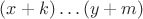 $(x+k)\ldots(y+m)$