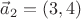 $\vec a_2=(3,4)$