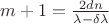 $m+1=\frac{2dn}{\lambda-\delta\lambda}$