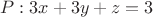 $$P:   3x+3y+z=3$$