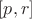 $[p,r]$
